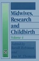 Midwives, Research and Childbirth: Volume 4 0412458403 Book Cover