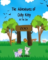 The Adventures of Colty Kitty: At The Zoo B0BZF71NC9 Book Cover