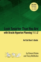 Look Smarter Than You Are with Hyperion Planning 11.1.2: An End User's Guide 1300973331 Book Cover