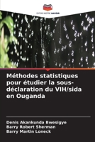 Méthodes statistiques pour étudier la sous-déclaration du VIH/sida en Ouganda (French Edition) 6630158962 Book Cover