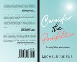 Consider The Possibilities: Pursuing What Matters Most 1736785214 Book Cover