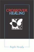 Crossover to Healing 1882185749 Book Cover