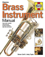 Brass Instrument Manual: How to buy, maintain and set up your trumpet, trombone, tuba, horn and cornet 0857332171 Book Cover