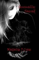 Sensually Sacred 1523978406 Book Cover