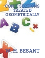 Conic Sections Treated Geometrically 1603862579 Book Cover