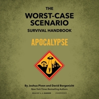 The Worst-Case Scenario Survival Handbook: Apocalypse: Expert Advice for Doomsday Situations B0CBNZMRH8 Book Cover