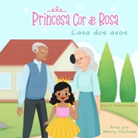 Princesa Cor de Rosa: Casa dos avós B09GCTYLQ4 Book Cover