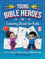 Young Bible Heroes Coloring Book for Kids: A Fun Way For Kids to Learn Bible Heroes null Book Cover