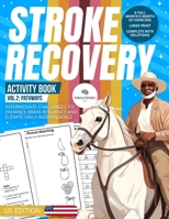 Stroke Recovery Activity Book 2 (US Edition): Progressions: Intermediate Tasks with US Themes, Enhancing Neural Renewal. (NeuroNurture: Stroke Recovery Odyssey (US Edition)) B0CP5XB13B Book Cover
