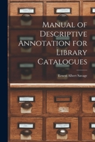 Manual of Descriptive Annotation for Library Catalogues 1017534721 Book Cover