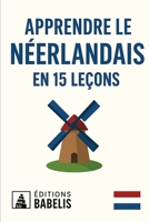 Apprendre le néerlandais en 15 leçons (French Edition) B0FD8WLX58 Book Cover