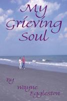 My Grieving Soul 0741411350 Book Cover