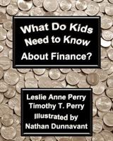 What Do Kids Need to Know About Finance? 1515181677 Book Cover