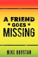 A Friend Goes Missing 1449032931 Book Cover