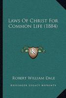 Laws of Christ for Common Life 1018932283 Book Cover