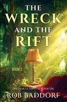 The Wreck & The Rift, Book 2: Christian YA Survival Adventure 196839110X Book Cover