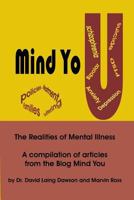 Mind You the Realities of Mental Illness: A Compilation of Articles from the Blog Mind You 1927637317 Book Cover