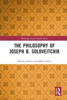 The Philosophy of Joseph B. Soloveitchik 0367698951 Book Cover