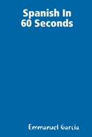 Spanish In 60 Sec 1329102789 Book Cover