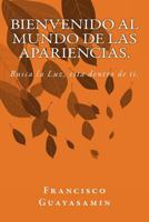 Bienvenido Al Mundo de Las Apariencias. 1497475953 Book Cover