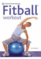 The Fitball Workout: The Easy Way to a Toned, Flexible Body 0600617483 Book Cover