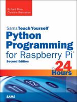 Python Programming for Raspberry Pi, Sams Teach Yourself in 24 Hours 0789752050 Book Cover