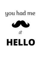 you had me at hello: Notebook 6 * 9 1657693457 Book Cover