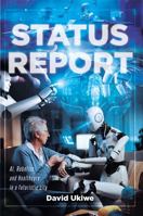 Status Report: AI, Robotics and Healthcare in a Futuristic City 0645845310 Book Cover