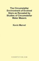 The Circumstellar Environment of Evolved Stars as Revealed by Studies of Circumstellar Water Masers 1581120613 Book Cover