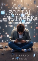 OLTRE I FILTRI: Una storia di connessioni in un mondo digitale B0C87Y8G7C Book Cover