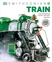 Train: The Definitive Visual History 0241240220 Book Cover