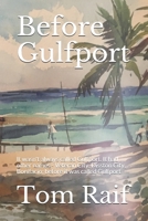 Before Gulfport: It wasn't always called Gulfport. It had other names - Veteran City, Disston City, Bonifacio; before it was called Gulfport 1540542165 Book Cover