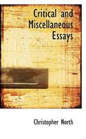 Critical and Miscellaneous Essays 1117715132 Book Cover