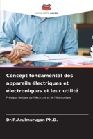 Concept fondamental des appareils électriques et électroniques et leur utilité: Principes de base de l'électricité et de l'électronique B0CKL14W9D Book Cover