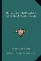 De La Connoissance De Soi-Mesme (1694) 1165949016 Book Cover