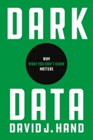 Dark Data: Why What You Don't Know Matters 069118237X Book Cover