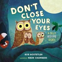 Don't Close Your Eyes: A Silly Bedtime Story 140020951X Book Cover