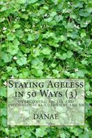 Staying Ageless in 50 Ways (3) 1502804964 Book Cover