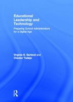 Educational Leadership and Technology: Preparing School Administrators for a Digital Age 0415809789 Book Cover