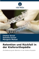 Retention und R�ckfall in der Kieferorthop�die 6204100424 Book Cover