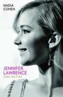 Jennifer Lawrence: Girl on Fire 178418974X Book Cover