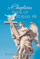 A Chaplains Book of Poems #8 1546260692 Book Cover
