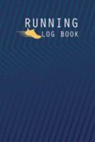 Running Log Book: Complete Runner's Weekly and Daily Training Log Book | Running Sport Exercise Journal Notebook Logbook | Fitness Diary | Track ... and Route |Get motivated to become the runner 1691374504 Book Cover