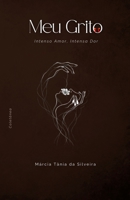 MEU GRITO: INTENSO AMOR, INTENSA DOR (Portuguese Edition) 650119752X Book Cover