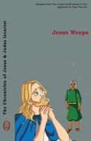 Jesus Weeps (The Chronicles of Jesus & Judas Iscariot Book 3) 1983637289 Book Cover