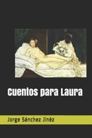 Cuentos para Laura (Spanish Edition) B0851MGYZB Book Cover
