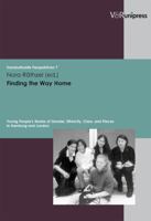Finding the Way Home: Young People's Stories of Gender, Ethnicity, Class, and Places in Hamburg and London 3899714334 Book Cover