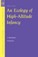 An Ecology of High-Altitude Infancy: A Biocultural Perspective 0521536820 Book Cover