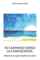 In cammino verso la conoscenza: riflessioni sui rapporti degli esseri umani B08KH2L9ST Book Cover