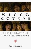 Wicca Covens: How to Start and Organize Your Own 0806520353 Book Cover